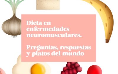 “Dieta en enfermedades neuromusculares. Preguntas, respuestas y platos del mundo”