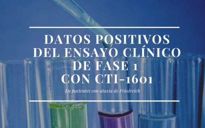 Datos positivos del ensayo clínico de fase 1 con CTI-1601 en pacientes con ataxia de Friedreich